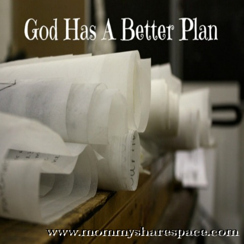 God Has A Better Plan