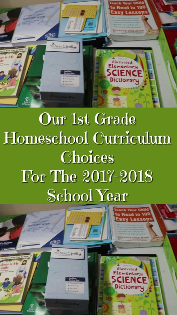 Our 1st Grade Homeschool Curriculum Choices For The 2017-2018 School Year